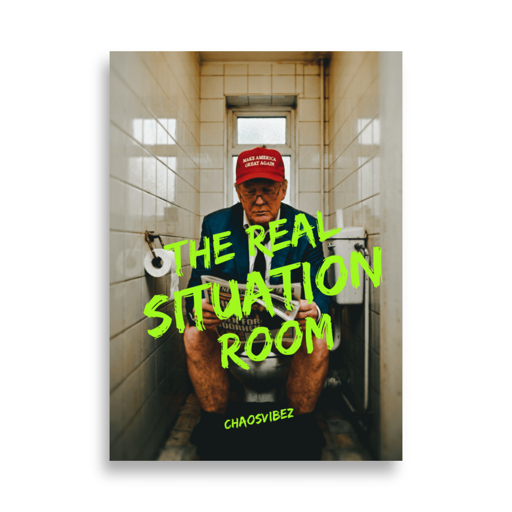 The Real Situation Room – Statement Poster mit Sprüchen | Chaosvibez - Chaosvibez