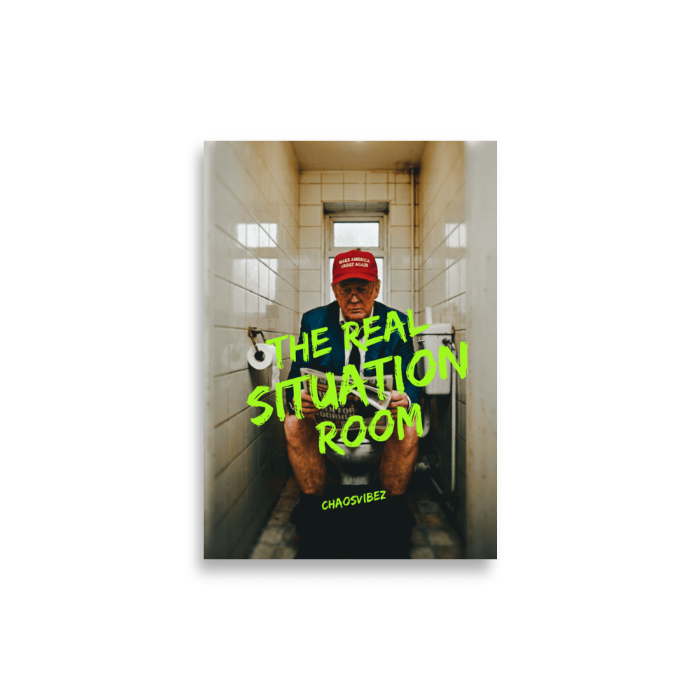 The Real Situation Room – Statement Poster mit Sprüchen | Chaosvibez - Chaosvibez