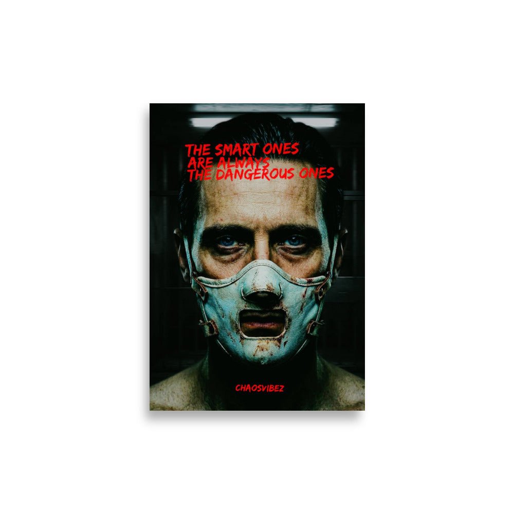 The Smart Ones Are Always The Dangerous Ones – Iconic in Chaos Poster - Chaosvibez