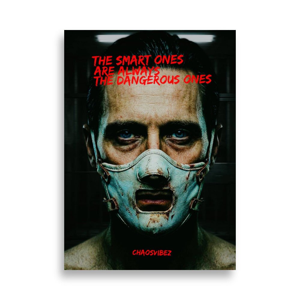 The Smart Ones Are Always The Dangerous Ones – Iconic in Chaos Poster - Chaosvibez
