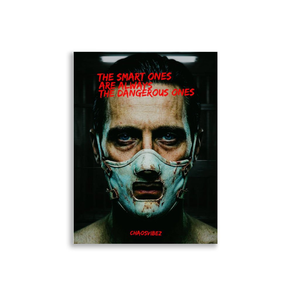 The Smart Ones Are Always The Dangerous Ones – Iconic in Chaos Poster - Chaosvibez