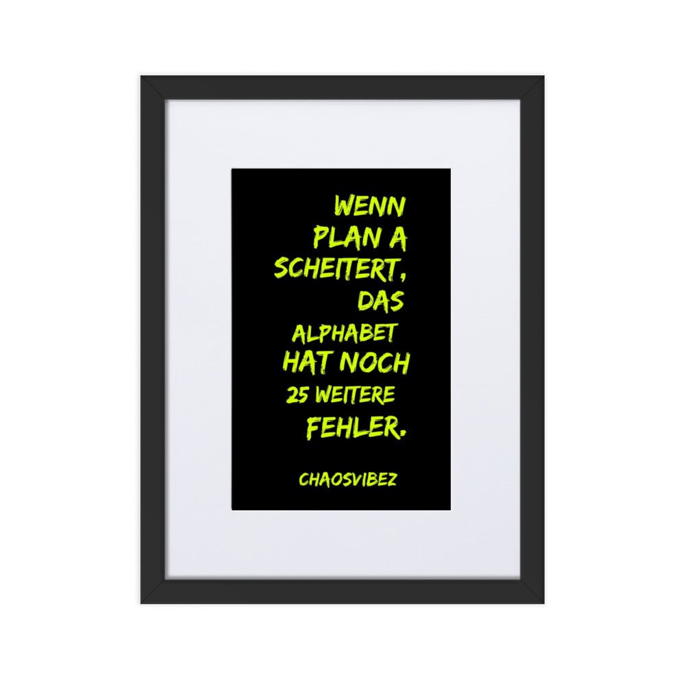 Wenn Plan A scheitert mit Rahmen (Neongrün) – Chaosvibez Poster - Chaosvibez