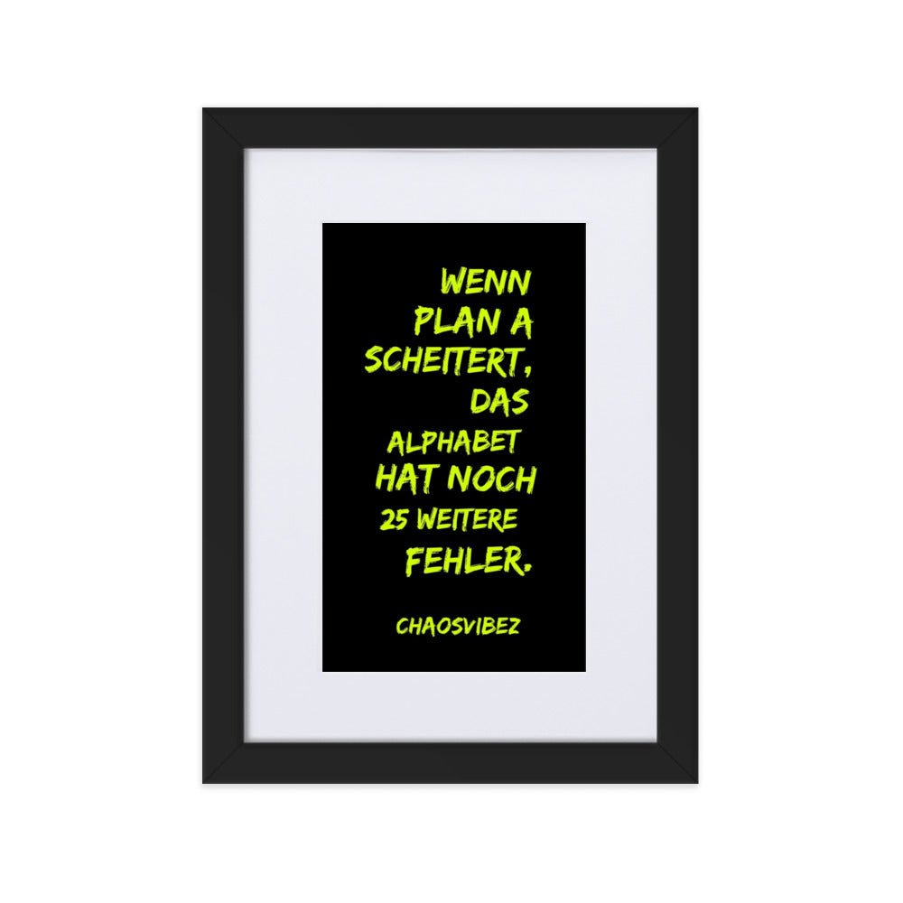 Wenn Plan A scheitert mit Rahmen (Neongrün) – Chaosvibez Poster - Chaosvibez