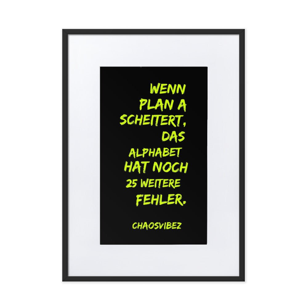 Wenn Plan A scheitert mit Rahmen (Neongrün) – Chaosvibez Poster - Chaosvibez