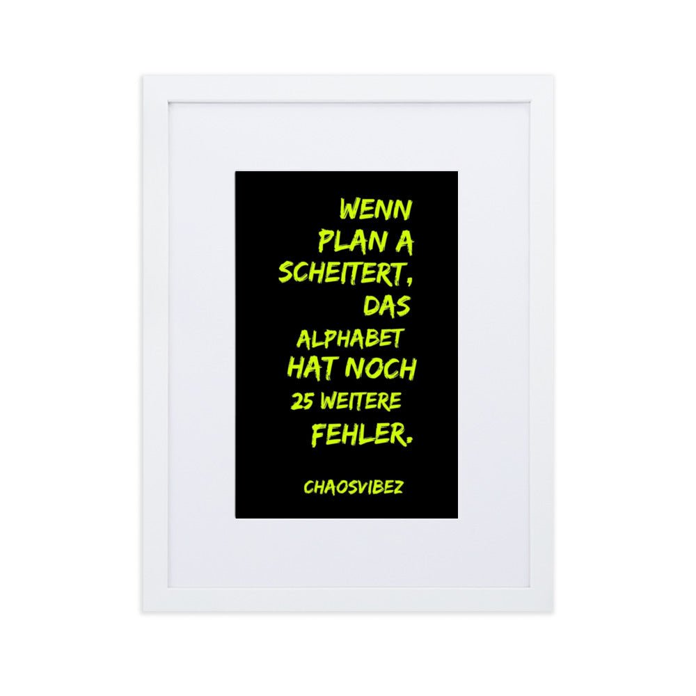 Wenn Plan A scheitert mit Rahmen (Neongrün) – Chaosvibez Poster - Chaosvibez