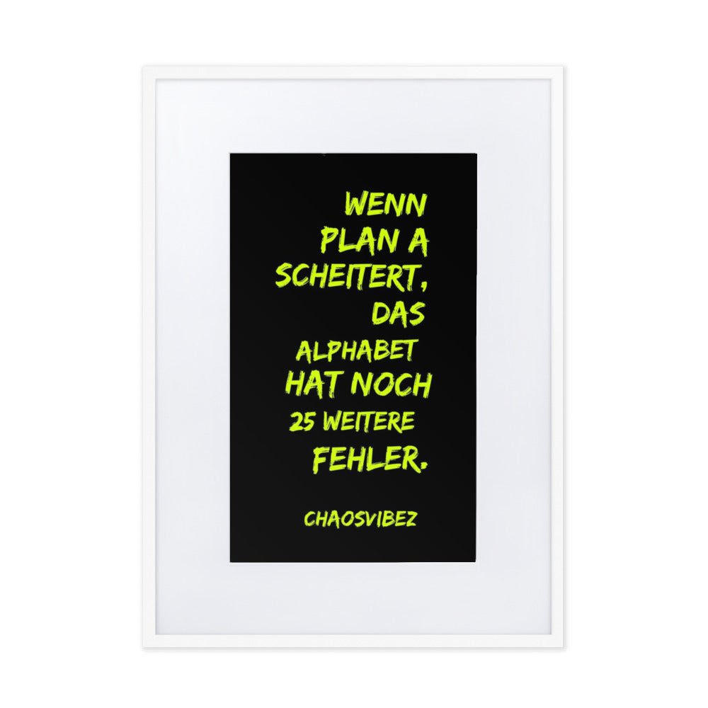 Wenn Plan A scheitert mit Rahmen (Neongrün) – Chaosvibez Poster - Chaosvibez