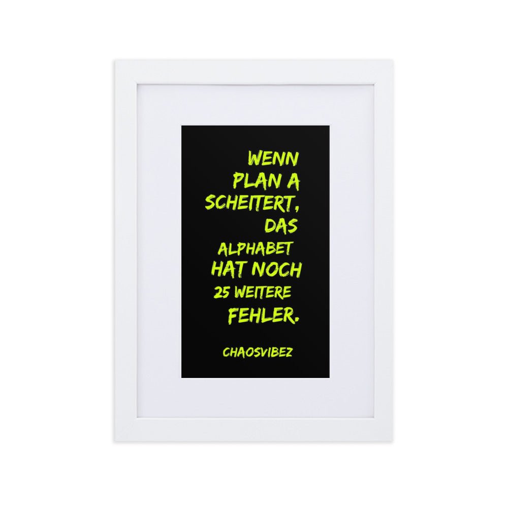 Wenn Plan A scheitert mit Rahmen (Neongrün) – Chaosvibez Poster - Chaosvibez