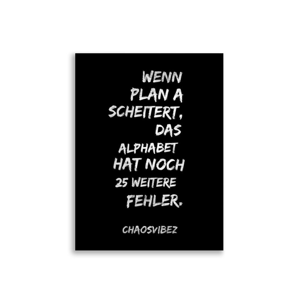Wenn Plan A scheitert – Statement Poster mit Sprüchen | Chaosvibez - Chaosvibez